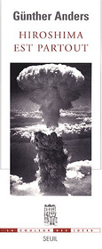 Günther Anders - Hiroshima est partout - Éditions du Seuil