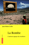 Jean-Marie Collin - La Bombe - Lunivers opaque du nucléaire - Éditions AutrementFrontières