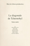 La diagonale de Tchernobyl - Thierry Marc, Vincent de Swarte, Patrick Da Silva, Fabrice Combes, Jean-Pierre Spilmont - Éditions Brut de Béton