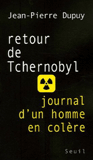 Retour de Tchernobyl - Jean-Pierre Dupuy - Éditions du Seuil