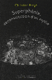 Superphénix, la déconstruction dun mythe - Christine Bergé  - Éditions La Découverte/Les empêcheurs de tourner en rond