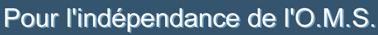 Pour lindèpendance de lOMS