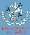 For the independence of WHO