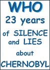 OMS 23 ans de silence et de mensonges sur Tchernobyl